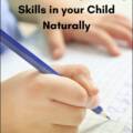 How to Develop Writing Skills in your Child Naturally